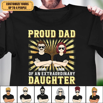 Proud Dad Of An Extraordinary Daughter Personalized Shirt, Personalized Father's Day Gift for Dad, Papa, Parents, Father, Grandfather - TS506PS05 - BMGifts