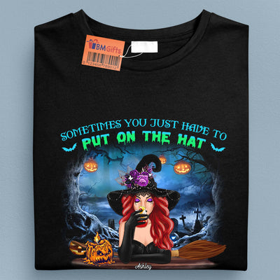 Sometimes You Just Have To Put On The Hat To Remind Them Who They're Dealing With Grandma Personalized Shirt, Halloween Gift for Nana, Grandma, Grandmother, Grandparents - TS116PS14 - BMGifts