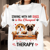 Staying With My Dogs Is The Cheapest Therapy Dog Personalized Shirt, Personalized Gift for Dog Lovers, Dog Dad, Dog Mom - TS139PS14 - BMGifts