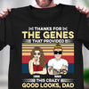 Thanks For The Genes Father Personalized Shirt, Father's Day Gift for Dad, Papa, Parents, Father, Grandfather - TS968PS01 - BMGifts