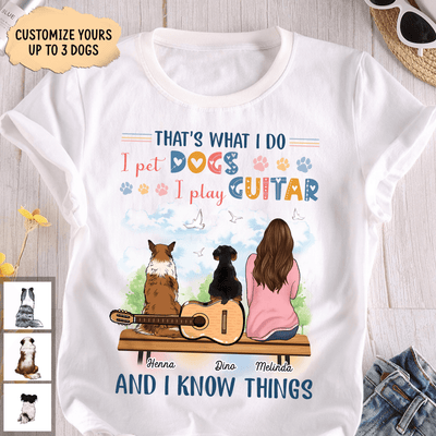 That's What I Do I Pet Dogs I Play Guitar Dog Personalized Shirt, Personalized Gift for Dog Lovers, Dog Dad, Dog Mom - TSA64PS02 - BMGifts