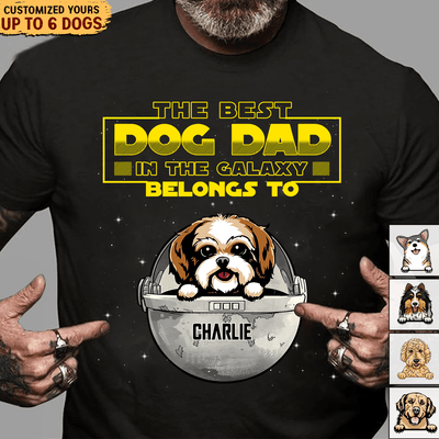 The Best Dog Dad In The Galaxy Belongs To Dog Personalized Shirt, Father’s Day Gift for Dog Lovers, Dog Dad, Dog Mom - TS002PS14 - BMGifts