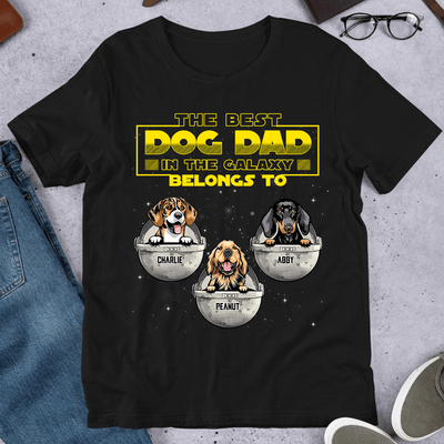 The Best Dog Dad In The Galaxy Belongs To Dog Personalized Shirt, Father’s Day Gift for Dog Lovers, Dog Dad, Dog Mom - TS002PS14 - BMGifts