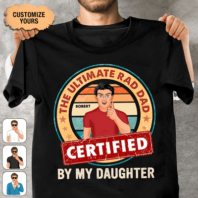 The Ultimate Rad Dad By My Daughter Father Personalized Shirt, Father’s Day Gift for Dad, Papa, Parents, Father, Grandfather - TS036PS15 - BMGifts