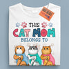 This Cat Mom Belongs To Cat Personalized Shirt, Mother’s Day Gift for Cat Lovers, Cat Mom, Cat Dad - TS690PS02 - BMGifts