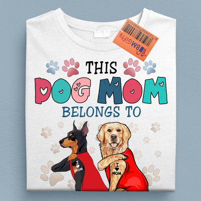 This Dog Mom Belongs To Dog Personalized Shirt, Mother’s Day Gift for Dog Lovers, Dog Dad, Dog Mom - TS650PS02 - BMGifts