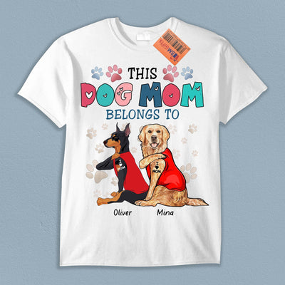 This Dog Mom Belongs To Dog Personalized Shirt, Mother’s Day Gift for Dog Lovers, Dog Dad, Dog Mom - TS650PS02 - BMGifts