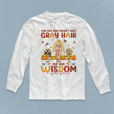 This Dog Mom Doesn't Have Gray Hair Dog Personalized Shirt, Personalized Gift for Dog Lovers, Dog Dad, Dog Mom - TSA29PS01 - BMGifts