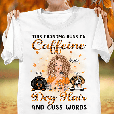 This Grandma Runs On Caffeine Dog Personalized Shirt, Personalized Gift for Dog Lovers, Dog Mom - TSA27PS01 - BMGifts