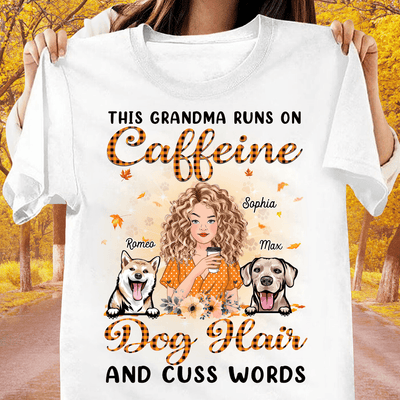 This Grandma Runs On Caffeine Dog Personalized Shirt, Personalized Gift for Dog Lovers, Dog Mom - TSA27PS01 - BMGifts