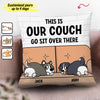 This Is Our Couch, Go Sit Over There Dog Personalized Linen Pillow, Personalized Gift for Dog Lover, Dog Dad, Dog Mom - PL057PS01 - BMGifts