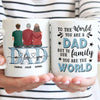 To Our Family You Are The World Father Personalized Mug, Father’s Day Gift for Dad, Papa, Parents, Father, Grandfather - MG128PS02 - BMGifts