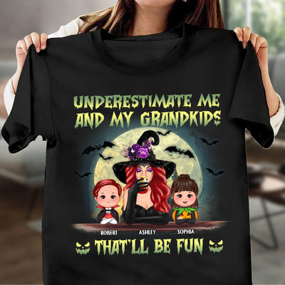 Underestimate Me And My Grankids That'll Be Fun Grandma Personalized Shirt, Halloween Gift for Nana, Grandma, Grandmother, Grandparents - TSA81PS02 - BMGifts