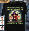 Underestimate Me And My Grankids That'll Be Fun Grandma Personalized Shirt, Halloween Gift for Nana, Grandma, Grandmother, Grandparents - TSA81PS02 - BMGifts