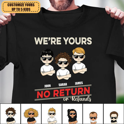 We're Your No Return Of Refunds Father Ever Father Personalized Shirt, Father’s Day Gift for Dad, Papa, Parents, Father, Grandfather - TSA30PS02 - BMGifts