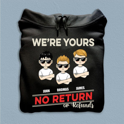 We're Your No Return Of Refunds Father Ever Father Personalized Shirt, Father’s Day Gift for Dad, Papa, Parents, Father, Grandfather - TSA30PS02 - BMGifts