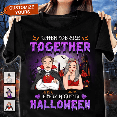 When We're Together Every Night Is Halloween Couple Personalized Shirt, Halloween Gift for Couples, Husband, Wife, Parents, Lovers - TSA46PS01 - BMGifts