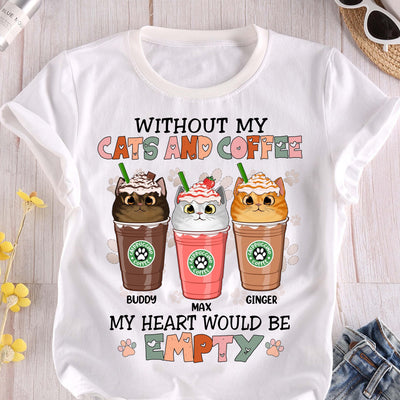 Without My Cats And Cofee My Heart Would Be Empty Cat Personalized Shirt, Personalized Gift for Cat Lovers, Cat Mom, Cat Dad - TSC39PS02 - BMGifts