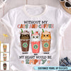 Without My Cats And Cofee My Heart Would Be Empty Cat Personalized Shirt, Personalized Gift for Cat Lovers, Cat Mom, Cat Dad - TSC39PS02 - BMGifts