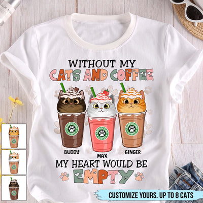 Without My Cats And Cofee My Heart Would Be Empty Cat Personalized Shirt, Personalized Gift for Cat Lovers, Cat Mom, Cat Dad - TSC39PS02 - BMGifts