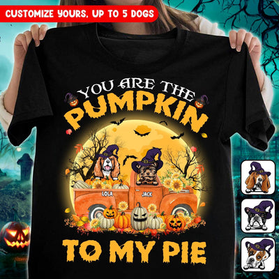 You Are The Pumpkin To My Pie Dog Personalized Shirt, Halloween Gift for Dog Lovers, Dog Dad, Dog Mom - TS128PS14 - BMGifts