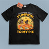 You Are The Pumpkin To My Pie Dog Personalized Shirt, Halloween Gift for Dog Lovers, Dog Dad, Dog Mom - TS128PS14 - BMGifts