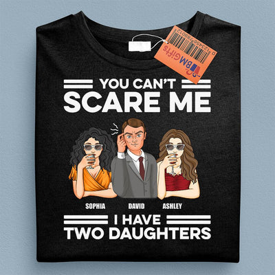 You Can's Scare Me Father Personalized Shirt, Father's Day Gift for Dad, Papa, Parents, Father, Grandfather - TS957PS01 - BMGifts