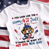 You Look Like the Happy 4th July Makes Me Want Hot Dog Real Bad Dog Personalized Shirt, US Independence Day Gift for Dog Lovers, Dog Dad, Dog Mom - TS069PS14 - BMGifts