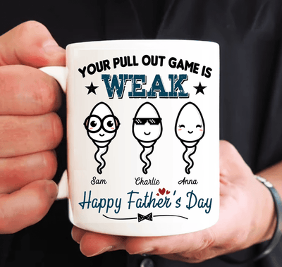 Your Pull Our Game Is Wake Father Personalized Mug, Father’s Day Gift for Dad, Papa, Parents, Father, Grandfather - MG133PS02 - BMGifts