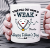 Your Pull Our Game Is Wake Father Personalized Mug, Father’s Day Gift for Dad, Papa, Parents, Father, Grandfather - MG134PS02 - BMGifts