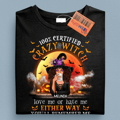 100% Certified Crazy Witch Mother Personalized Shirt, Halloween Gift, Personalized Gift for Mom, Mama, Parents, Mother, Grandmother - TS346PS02 - BMGifts