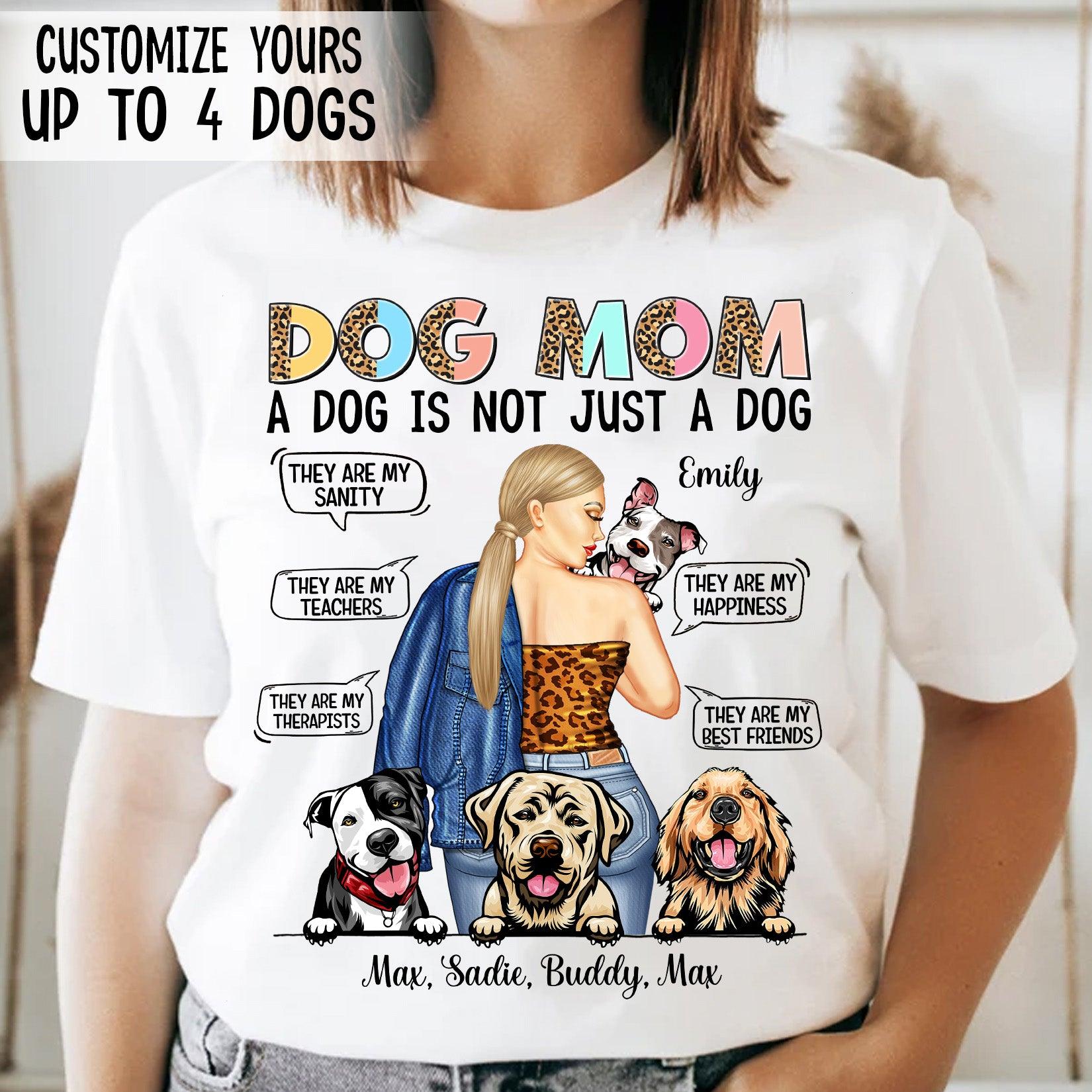A Dog Is Not Just A Dog Personalized Shirt, Personalized Gift for Dog Lovers, Dog Dad, Dog Mom - TS237PS01 - BMGifts
