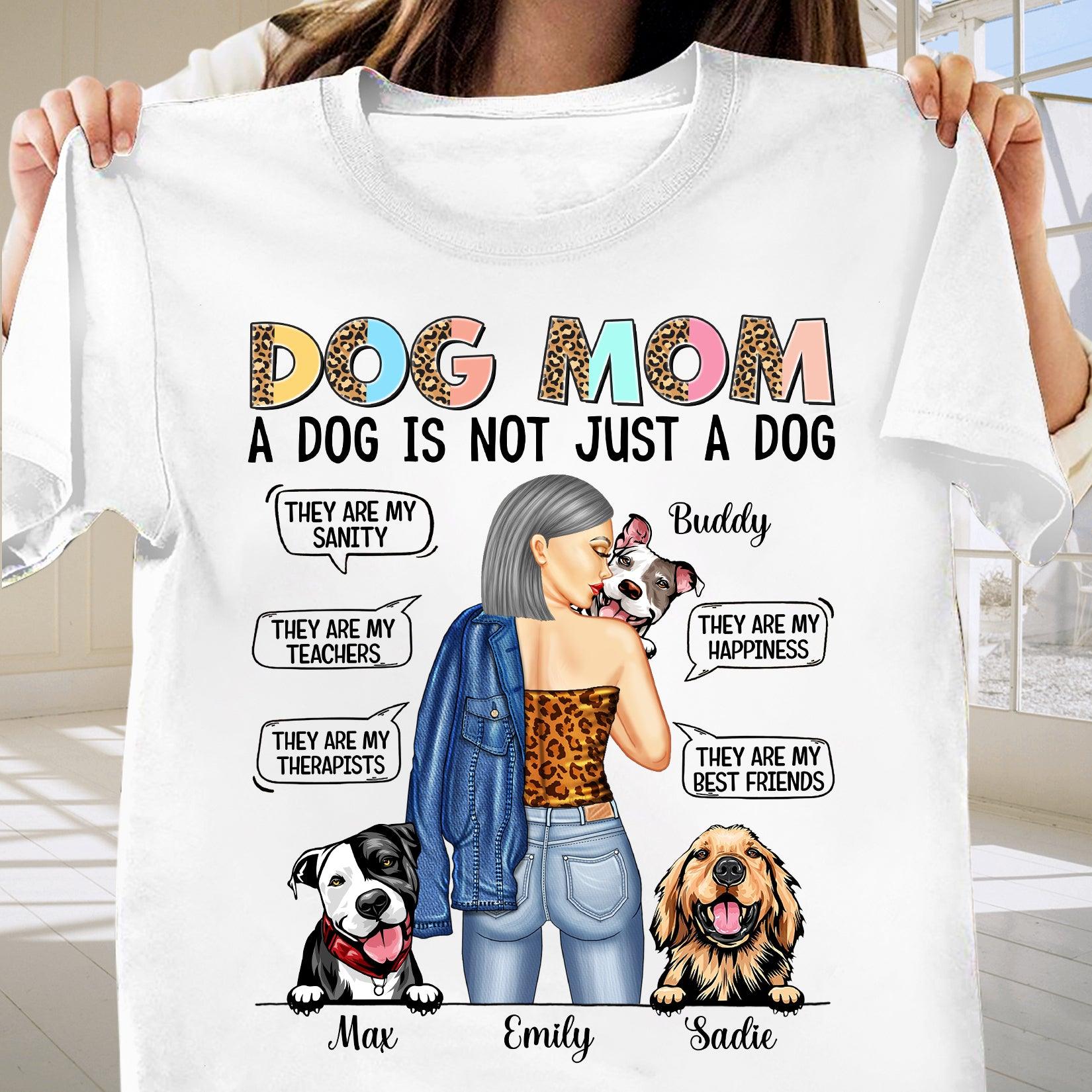A Dog Is Not Just A Dog Personalized Shirt, Personalized Gift for Dog Lovers, Dog Dad, Dog Mom - TS237PS01 - BMGifts