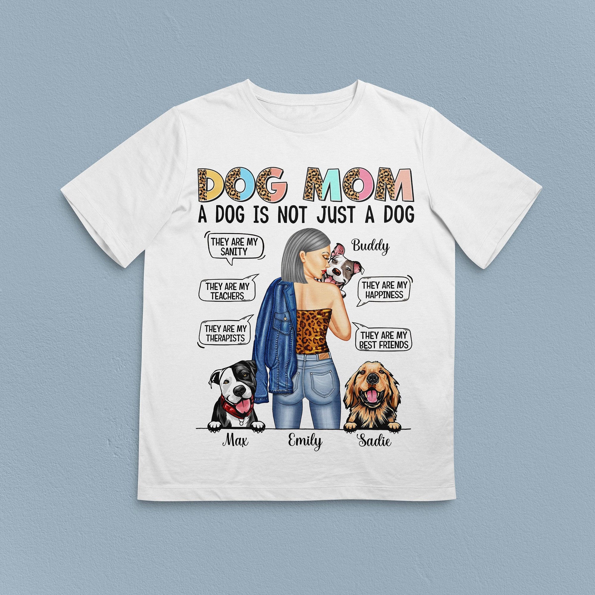 A Dog Is Not Just A Dog Personalized Shirt, Personalized Gift for Dog Lovers, Dog Dad, Dog Mom - TS237PS01 - BMGifts