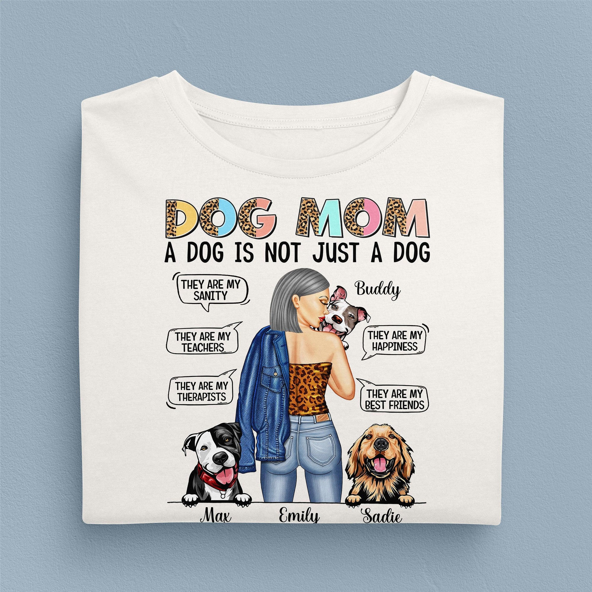 A Dog Is Not Just A Dog Personalized Shirt, Personalized Gift for Dog Lovers, Dog Dad, Dog Mom - TS237PS01 - BMGifts