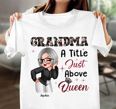 A Little Just Above Queen Grandma Personalized Shirt, Personalized Gift for Nana, Grandma, Grandmother, Grandparents - TS553PS01 - BMGifts