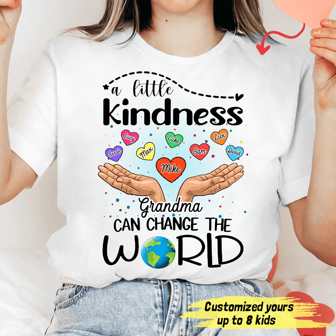 A Little Kindness Can Change The World Grandma Personalized Shirt, Personalized Gift for Nana, Grandma, Grandmother, Grandparents - TS566PS02 - BMGifts