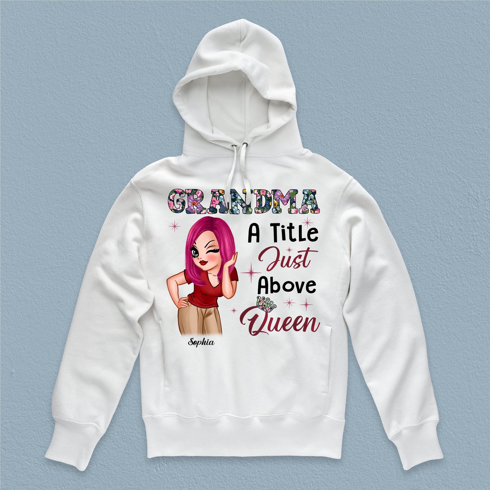 A Tittle Just Above Queen Grandma Personalized Shirt, Personalized Gift for Nana, Grandma, Grandmother, Grandparents - TS664PS01 - BMGifts