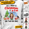 All I Need is Christmas And A Cat Or Two Or Nine Personalized Shirt, Christmas Gift, Personalized Gift for Cat Lovers, Cat Mom, Cat Dad - TS019PS02 - BMGifts