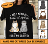 All I Need Is Love And Cat Personalized Shirt, Personalized Gift for Cat Lovers, Cat Mom, Cat Dad - TS240PS - BMGifts