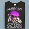 Assuming I'm Just An Old Cat Mom Was Your First Mistake Personalized Shirt, Personalized Gift for Cat Lovers, Cat Mom, Cat Dad - TS320PS01 - BMGifts