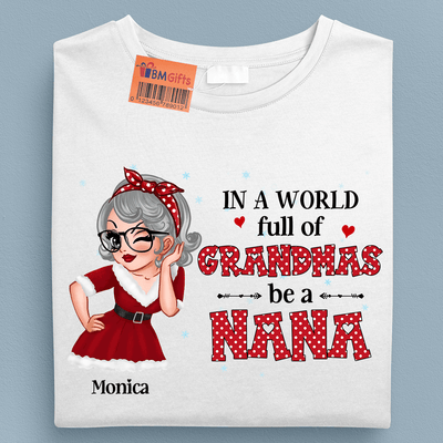 Be A Nana Grandma Personalized Shirt, Personalized Gift for Nana, Grandma, Grandmother, Grandparents - TS437PS01 - BMGifts