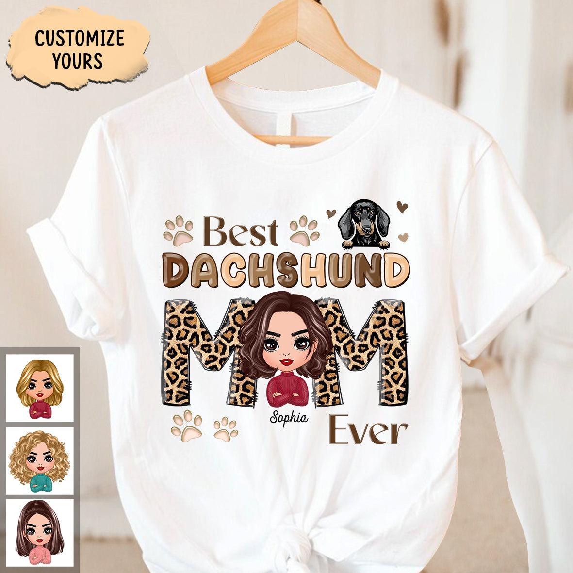 Best Dachshund Mom Ever Dachshund Personalized Shirt, Mother’s Day Gift for Mom, Mama, Parents, Mother, Grandmother - TS888PS02 - BMGifts