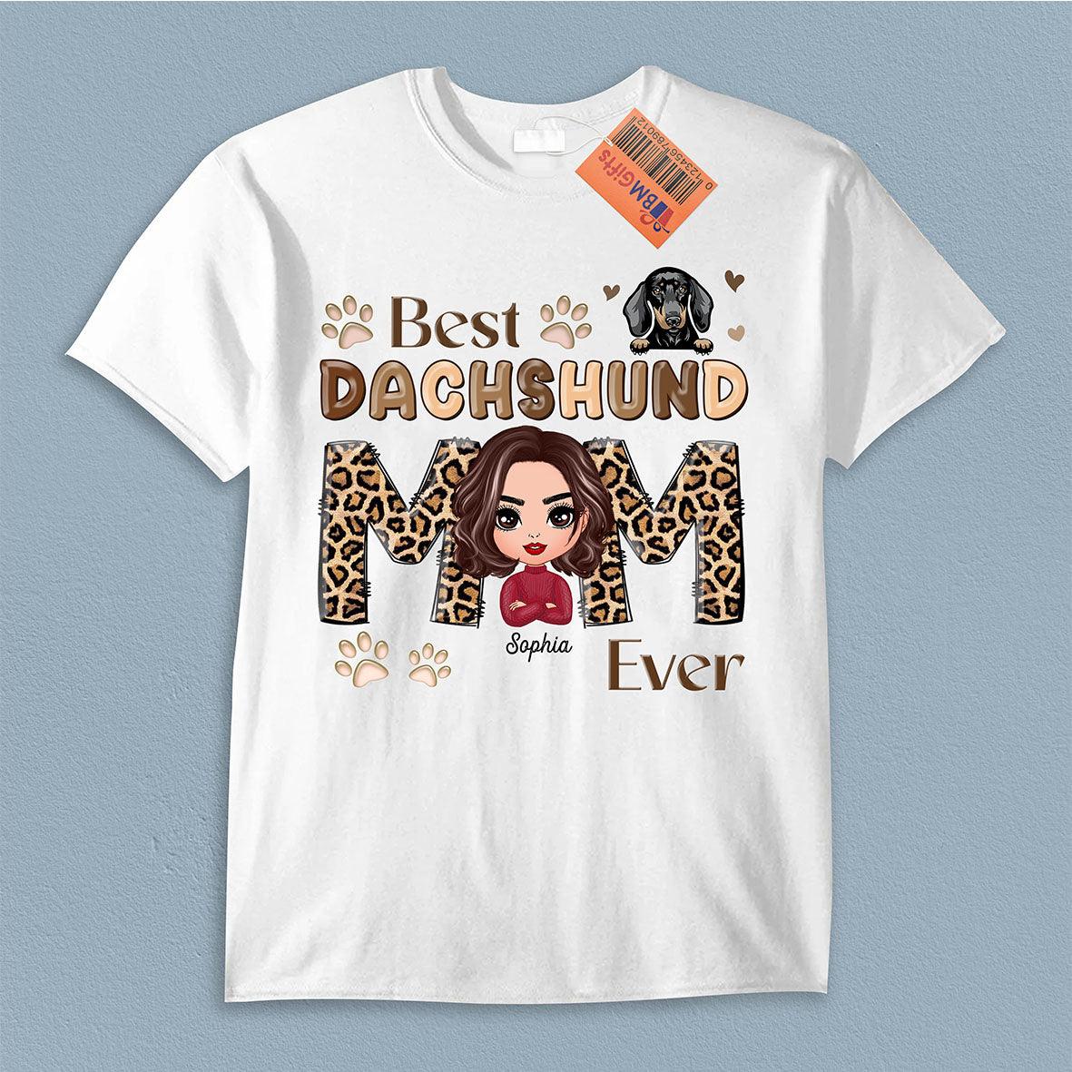 Best Dachshund Mom Ever Dachshund Personalized Shirt, Mother’s Day Gift for Mom, Mama, Parents, Mother, Grandmother - TS888PS02 - BMGifts