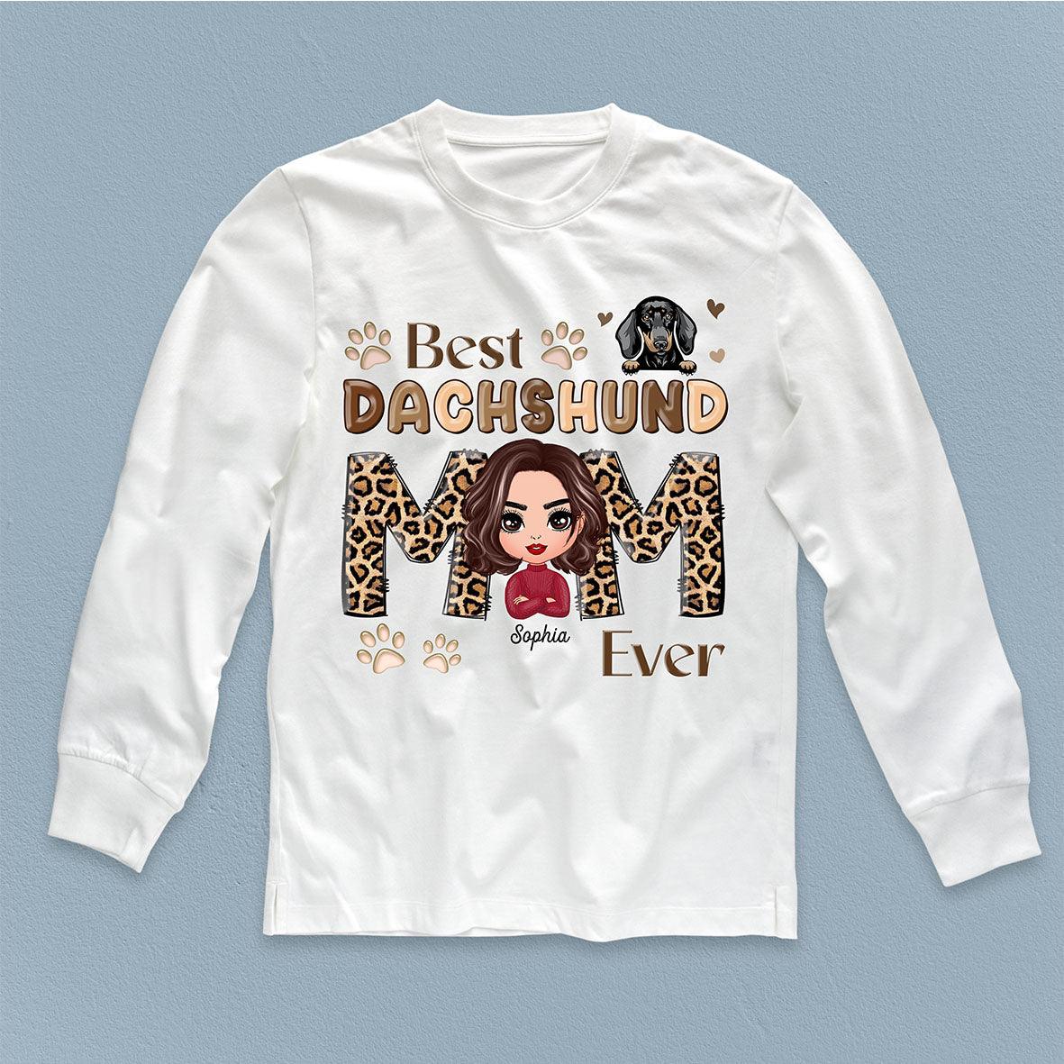 Best Dachshund Mom Ever Dachshund Personalized Shirt, Mother’s Day Gift for Mom, Mama, Parents, Mother, Grandmother - TS888PS02 - BMGifts