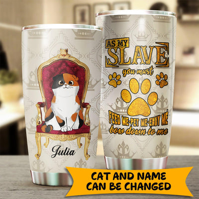 Cat's Slave Personalized Tumbler, Personalized Gift for Cat Lovers, Cat Mom, Cat Dad - TB029PS - BMGifts