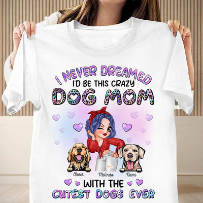 Crazy Dog Mom With The Cutest Dogs Ever Dog Personalized Shirt, Personalized Mother's Day Gift for Dog Lovers, Dog Dad, Dog Mom - TS703PS01 - BMGifts