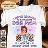 Crazy Dog Mom With The Cutest Dogs Ever Dog Personalized Shirt, Personalized Mother's Day Gift for Dog Lovers, Dog Dad, Dog Mom - TS703PS01 - BMGifts