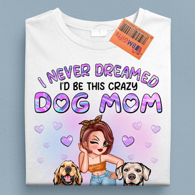 Crazy Dog Mom With The Cutest Dogs Ever Dog Personalized Shirt, Personalized Mother's Day Gift for Dog Lovers, Dog Dad, Dog Mom - TS703PS01 - BMGifts