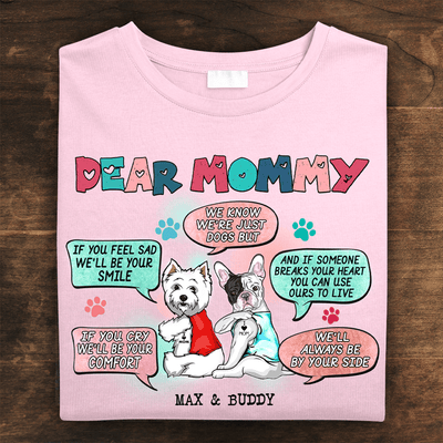 Dear Mommy Dog Personalized Shirt, Personalized Gift for Dog Lovers, Dog Dad, Dog Mom - TS261PS02 - BMGifts